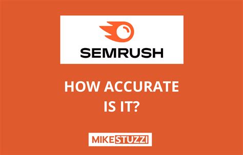 is semrush accurate.